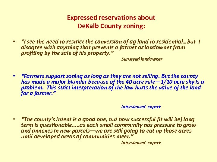 Expressed reservations about De. Kalb County zoning: • “I see the need to restrict