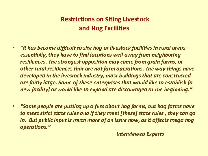 Restrictions on Siting Livestock and Hog Facilities • “It has become difficult to site