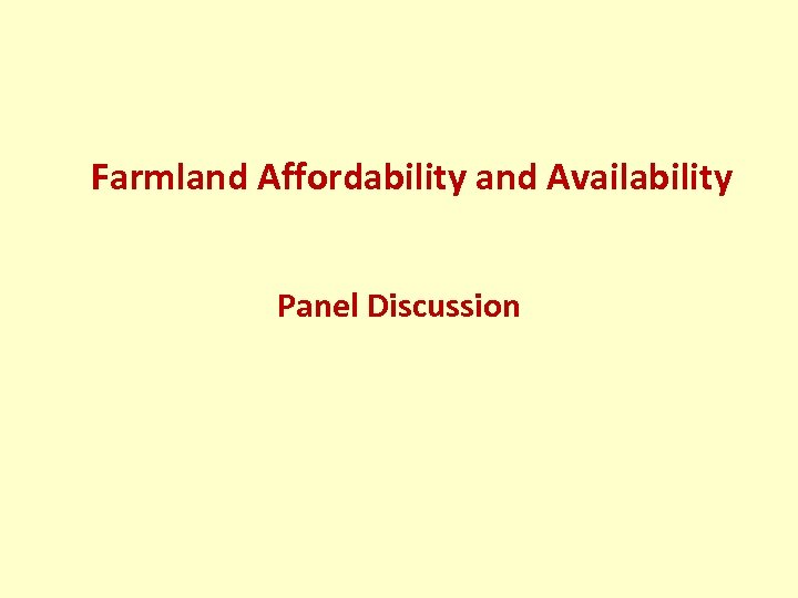 Farmland Affordability and Availability Panel Discussion 
