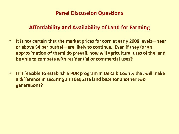 Panel Discussion Questions Affordability and Availability of Land for Farming • It is not