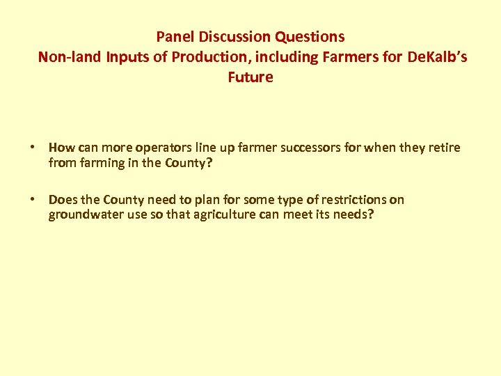 Panel Discussion Questions Non-land Inputs of Production, including Farmers for De. Kalb’s Future •