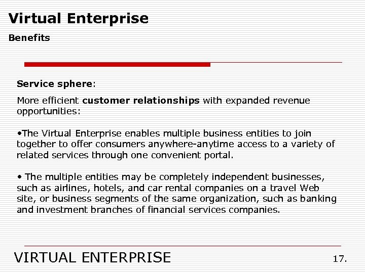 Virtual Enterprise Benefits Service sphere: More efficient customer relationships with expanded revenue opportunities: •