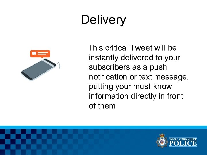 Delivery This critical Tweet will be instantly delivered to your subscribers as a push