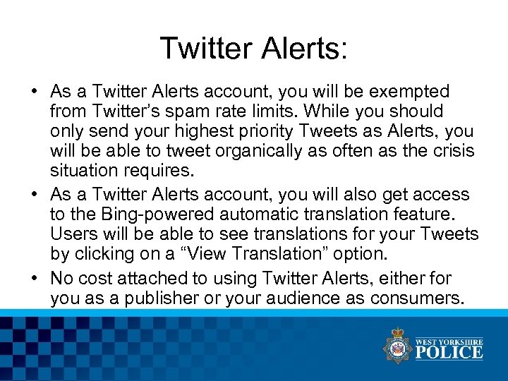 Twitter Alerts: • As a Twitter Alerts account, you will be exempted from Twitter’s