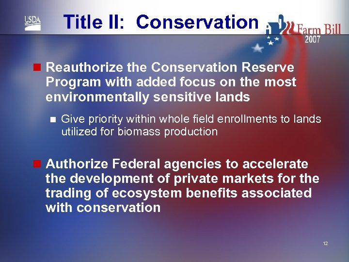 Title II: Conservation n Reauthorize the Conservation Reserve Program with added focus on the