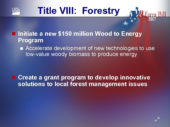 Title VIII: Forestry n Initiate a new $150 million Wood to Energy Program n