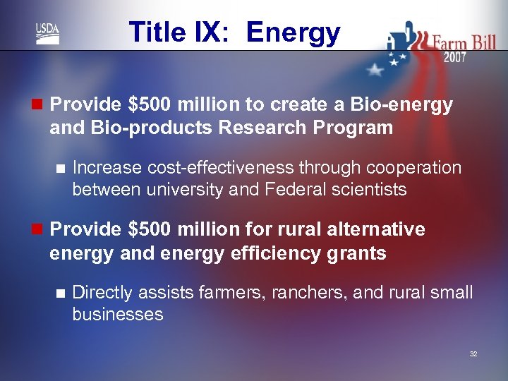 Title IX: Energy n Provide $500 million to create a Bio-energy and Bio-products Research
