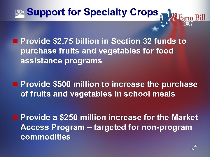 Support for Specialty Crops n Provide $2. 75 billion in Section 32 funds to