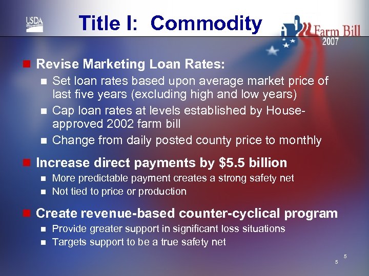 Title I: Commodity n Revise Marketing Loan Rates: n Set loan rates based upon