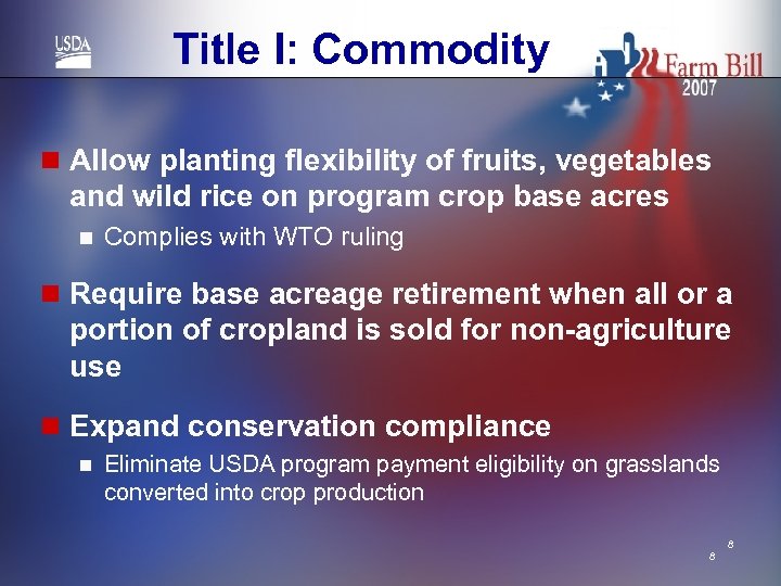 Title I: Commodity n Allow planting flexibility of fruits, vegetables and wild rice on