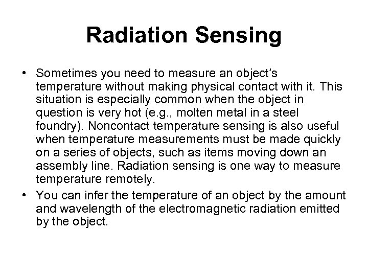 Radiation Sensing • Sometimes you need to measure an object’s temperature without making physical