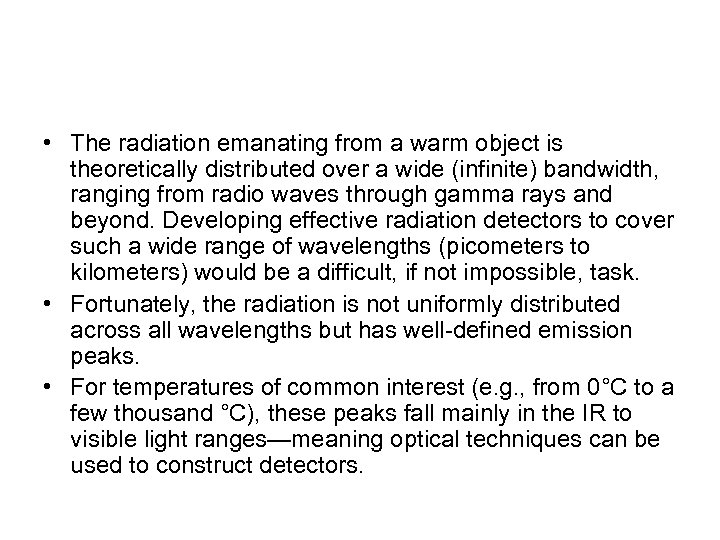  • The radiation emanating from a warm object is theoretically distributed over a