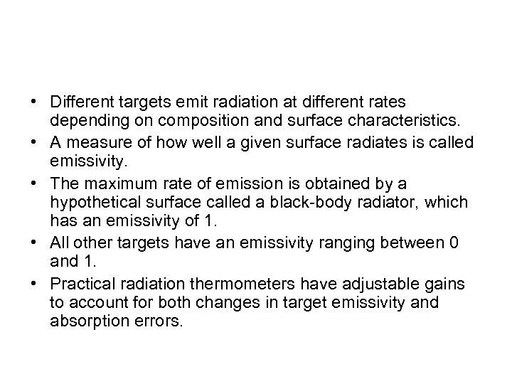  • Different targets emit radiation at different rates depending on composition and surface