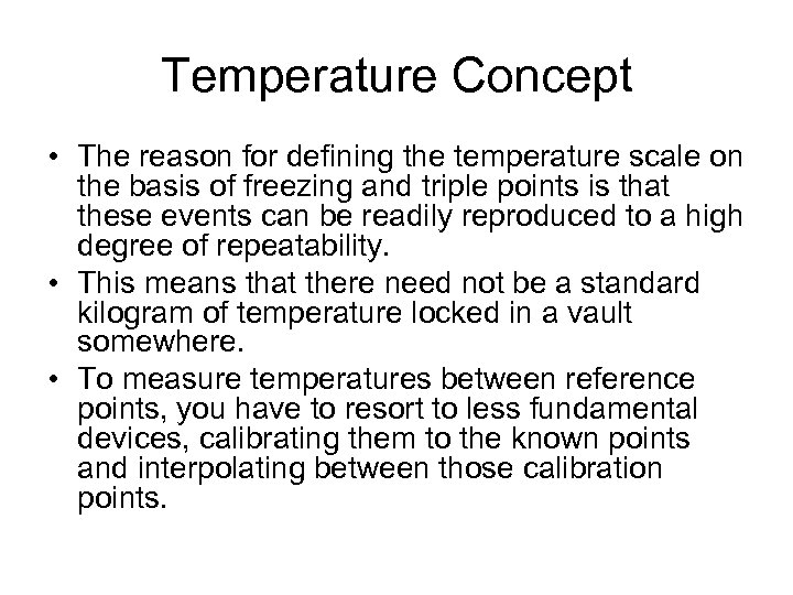 Temperature Concept • The reason for defining the temperature scale on the basis of