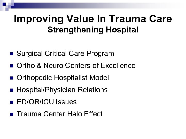 Improving Value In Trauma Care Strengthening Hospital n Surgical Critical Care Program n Ortho