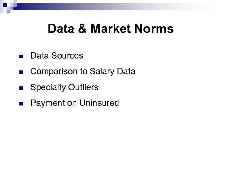 Data & Market Norms n Data Sources n Comparison to Salary Data n Specialty