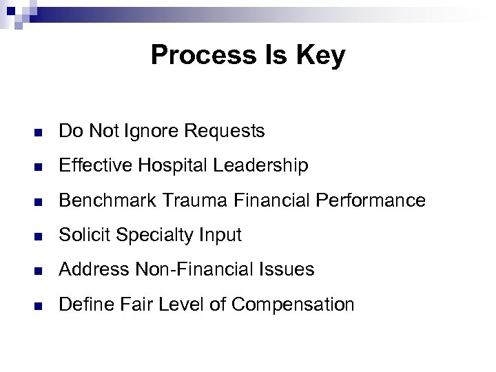 Process Is Key n Do Not Ignore Requests n Effective Hospital Leadership n Benchmark