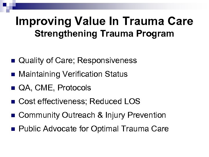 Improving Value In Trauma Care Strengthening Trauma Program n Quality of Care; Responsiveness n