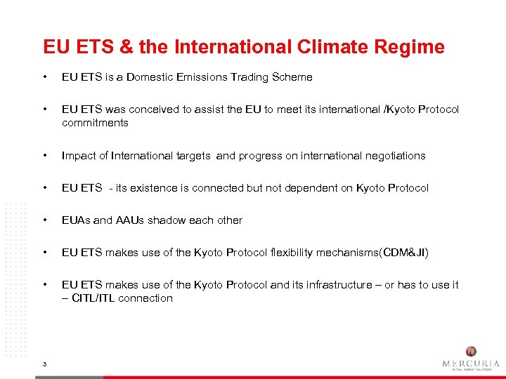 EU ETS & the International Climate Regime • EU ETS is a Domestic Emissions