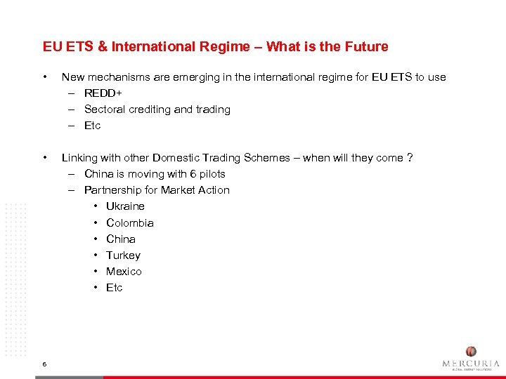 EU ETS & International Regime – What is the Future • New mechanisms are