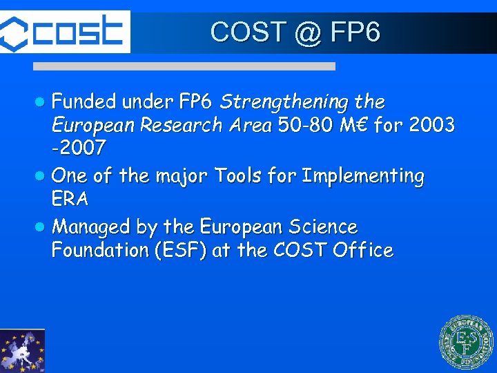 COST @ FP 6 Funded under FP 6 Strengthening the European Research Area 50
