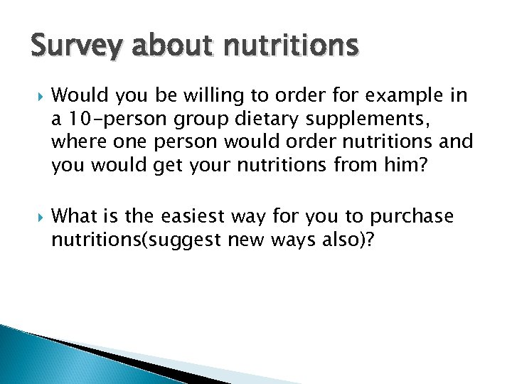 Survey about nutritions Would you be willing to order for example in a 10