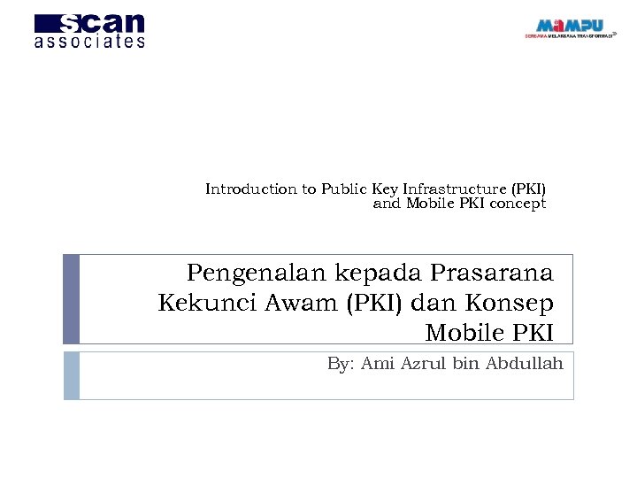 Introduction to Public Key Infrastructure (PKI) and Mobile PKI concept Pengenalan kepada Prasarana Kekunci