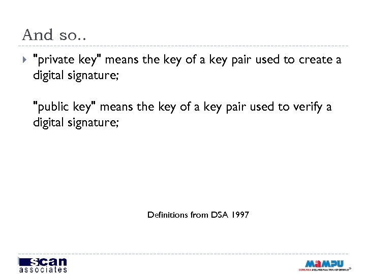 And so. . "private key" means the key of a key pair used to