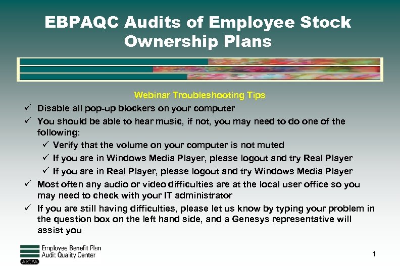 EBPAQC Audits of Employee Stock Ownership Plans ü ü Webinar Troubleshooting Tips Disable all