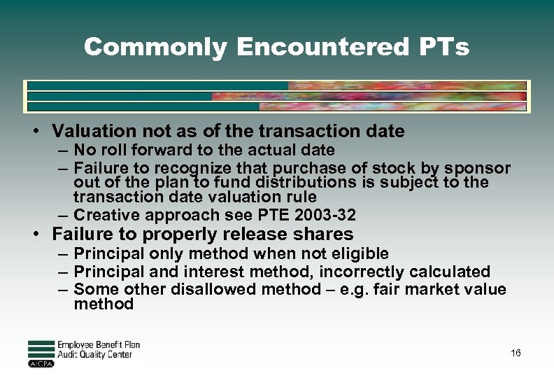 Commonly Encountered PTs • Valuation not as of the transaction date – No roll