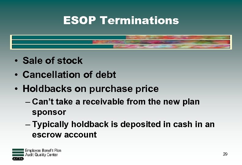 ESOP Terminations • Sale of stock • Cancellation of debt • Holdbacks on purchase