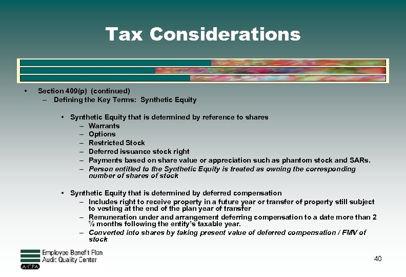 Tax Considerations • Section 409(p) (continued) – Defining the Key Terms: Synthetic Equity •