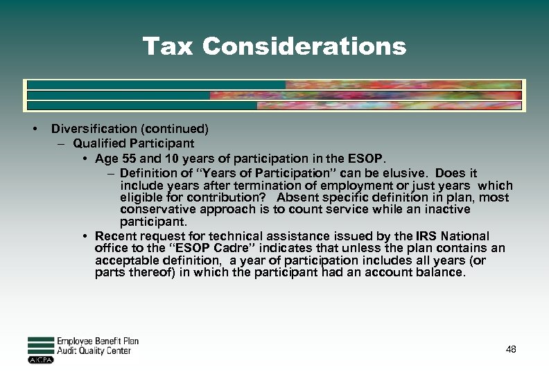 Tax Considerations • Diversification (continued) – Qualified Participant • Age 55 and 10 years
