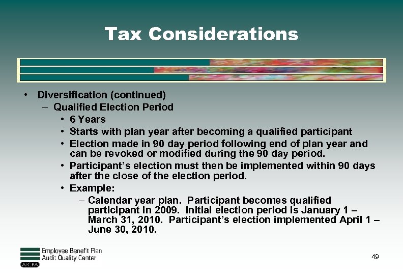 Tax Considerations • Diversification (continued) – Qualified Election Period • 6 Years • Starts