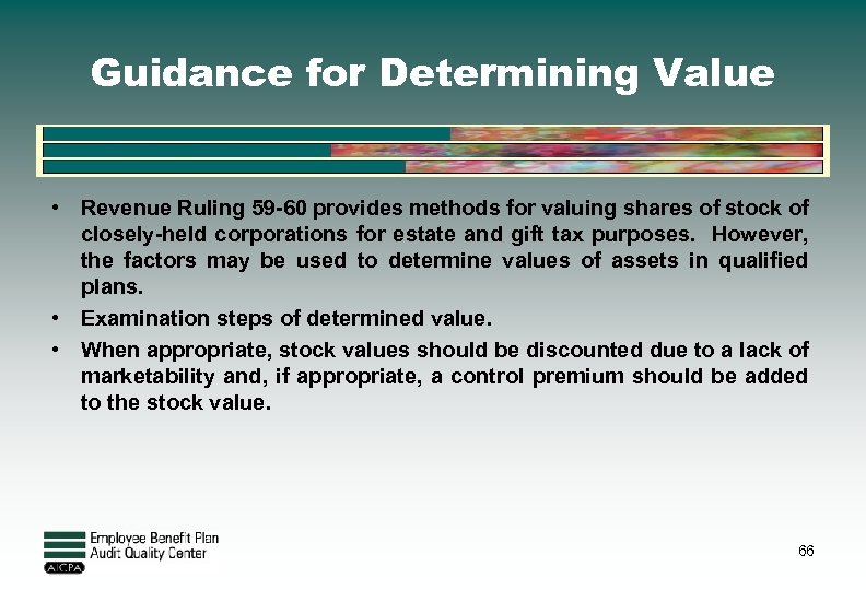 Guidance for Determining Value • Revenue Ruling 59 -60 provides methods for valuing shares
