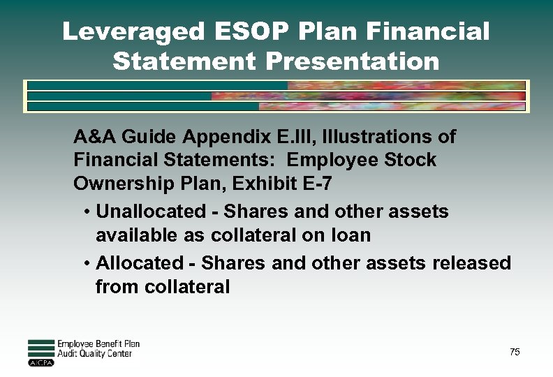 Leveraged ESOP Plan Financial Statement Presentation A&A Guide Appendix E. III, Illustrations of Financial