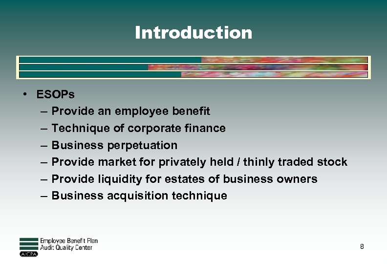 Introduction • ESOPs – Provide an employee benefit – Technique of corporate finance –