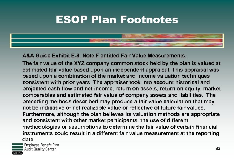 ESOP Plan Footnotes A&A Guide Exhibit E-9, Note F entitled Fair Value Measurements: The