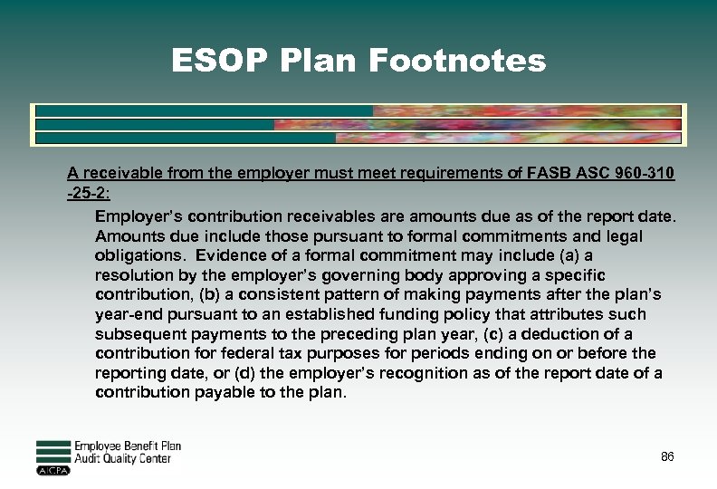 ESOP Plan Footnotes A receivable from the employer must meet requirements of FASB ASC