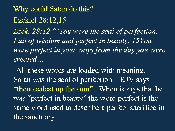 Why could Satan do this? Ezekiel 28: 12, 15 Ezek. 28: 12 “‘You were