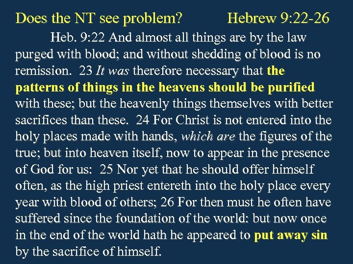Does the NT see problem? Hebrew 9: 22 -26 Heb. 9: 22 And almost