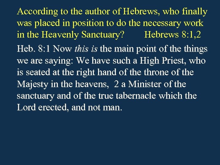 According to the author of Hebrews, who finally was placed in position to do