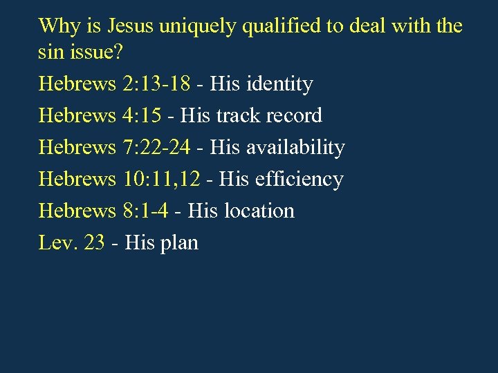 Why is Jesus uniquely qualified to deal with the sin issue? Hebrews 2: 13
