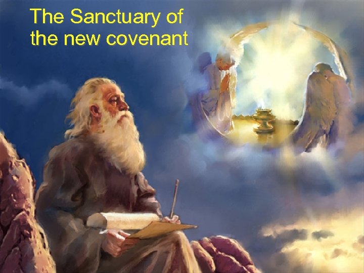 The Sanctuary of the new covenant 