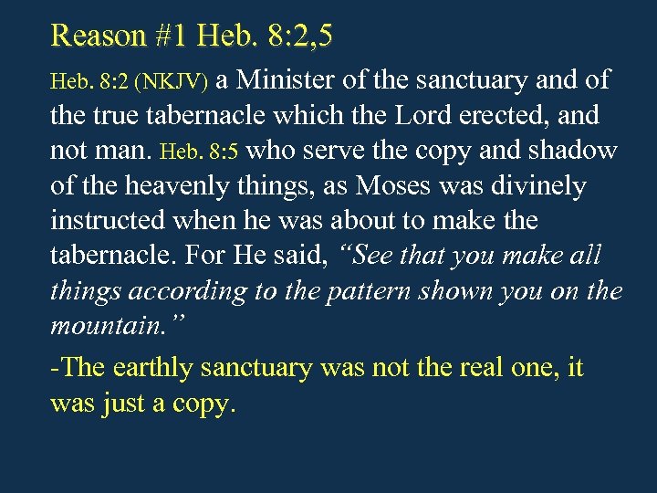 Reason #1 Heb. 8: 2, 5 Heb. 8: 2 (NKJV) a Minister of the
