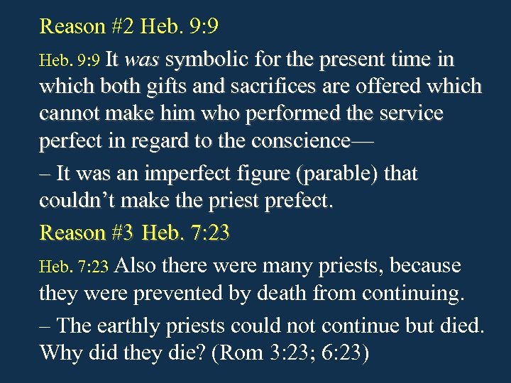 Reason #2 Heb. 9: 9 It was symbolic for the present time in which