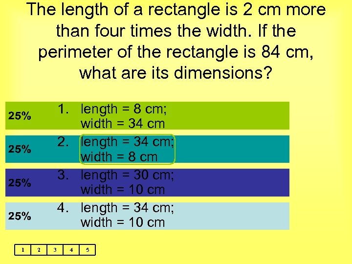 The length of a rectangle is 2 cm more than four times the width.