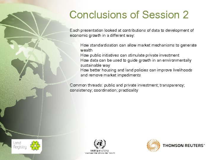 Conclusions of Session 2 Each presentation looked at contributions of data to development of