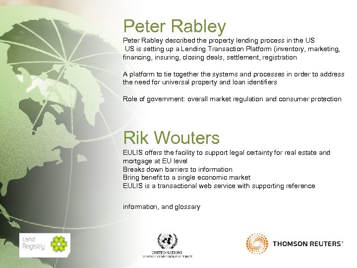 Peter Rabley described the property lending process in the US US is setting up