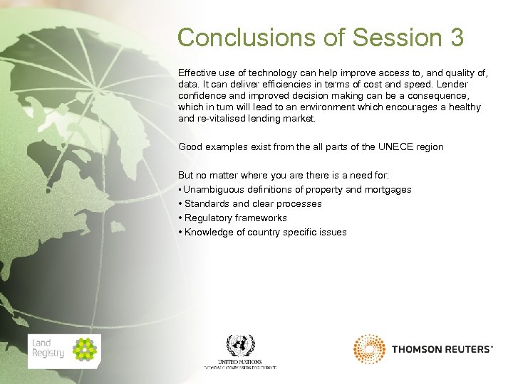 Conclusions of Session 3 Effective use of technology can help improve access to, and